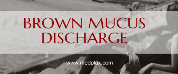 brown mucus discharge in women