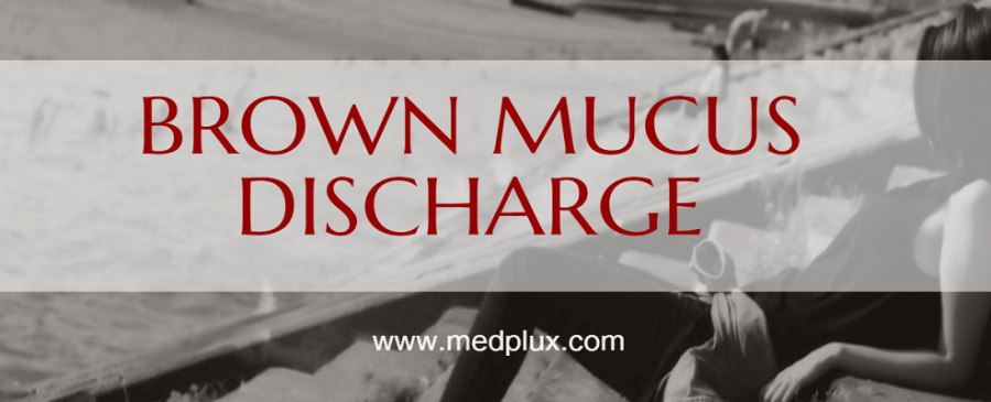brown mucus discharge in women