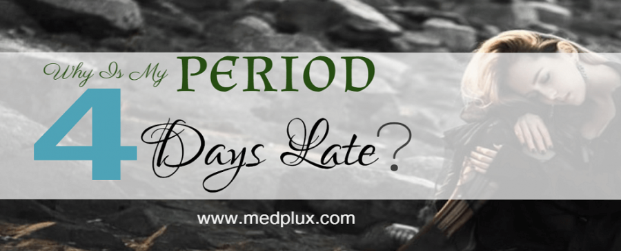 Period 4 days late