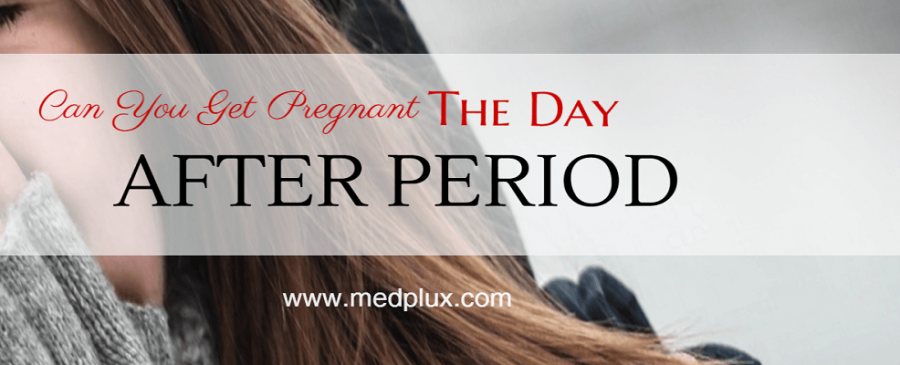 Can you get pregnant the day after period ends