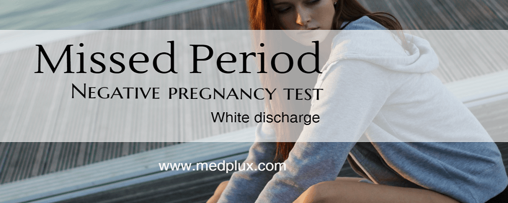 Missed Period Negative Pregnancy Test White Discharge? (7 ...