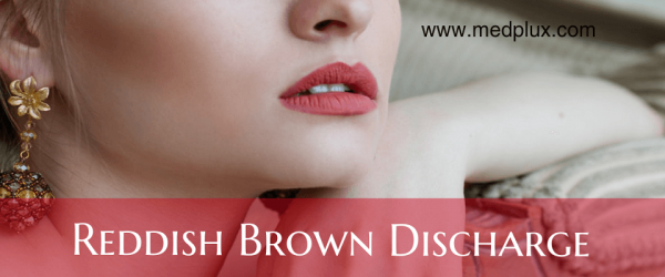 Red Discharge 10 Causes Of Reddish Brown Discharge TREATMENT