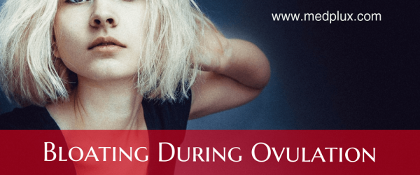 Bloating During ovulation with Gas Causes, Treatment